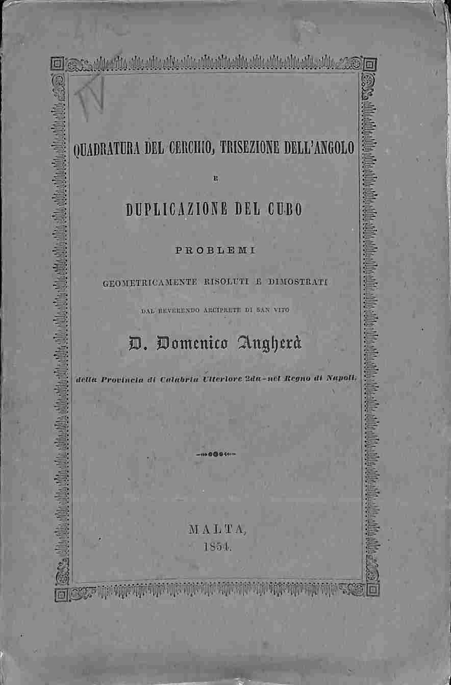 Quadratura del cerchio, trisezione dell'angolo e duplicazione del cubo. Problemi geometricamente risoluti e dimostrati
